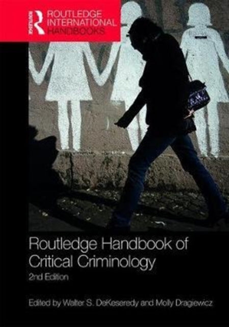Book cover of: Routledge Handbook of Critical Criminology. By: Walter S. DeKeseredy