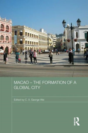 Macao – The Formation of a Global City