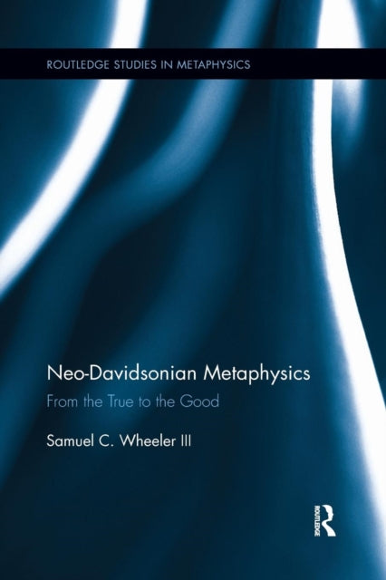 Book cover of: Neo-Davidsonian Metaphysics. By: Samuel C. Wheeler
