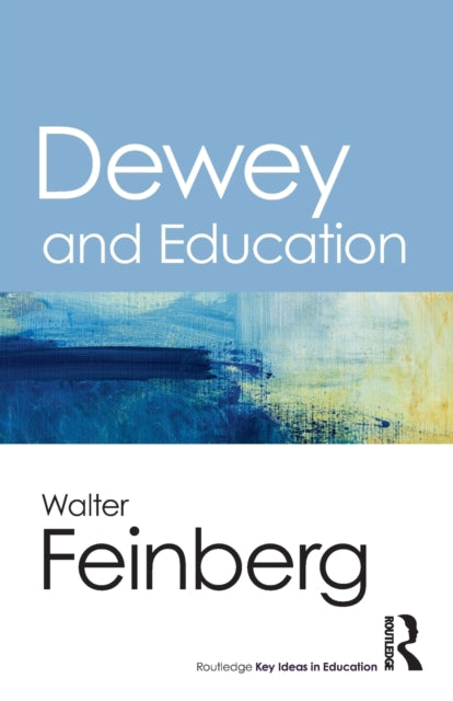 Book cover of: Dewey and Education. By: Walter Feinberg