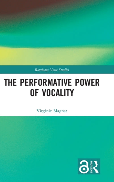 Book cover of: Performative Power of Vocality. By: Virginie Magnat