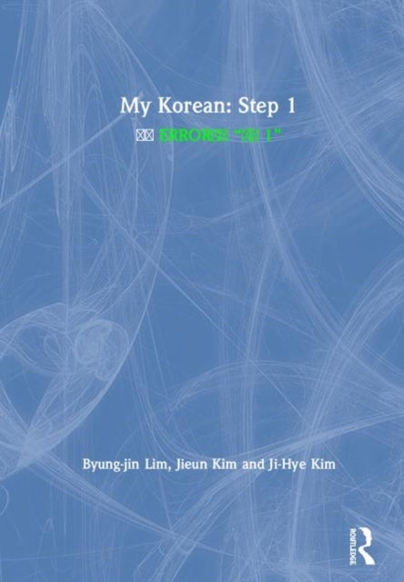 Book cover of: My Korean: Step 1. By: Byung-Jin Lim