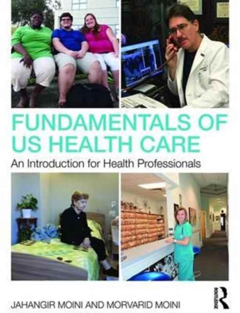 Book cover of: Fundamentals of U.S. Health Care. By: Jahangir Moini