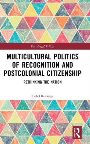 Multicultural Politics of Recognition and Postcolonial Citizenship