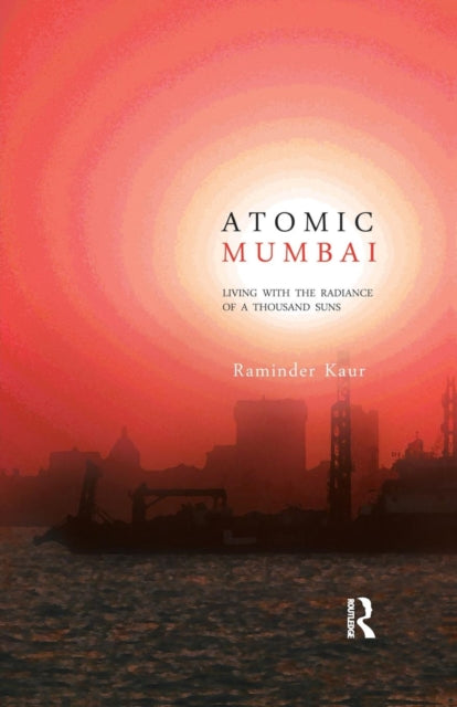 Book cover of: Atomic Mumbai. By: Raminder Kaur