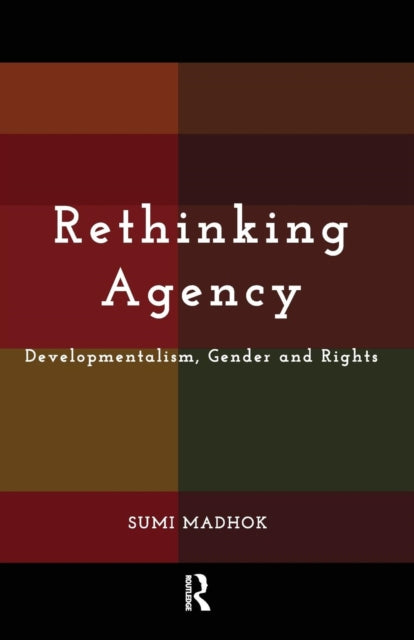 Book cover of: Rethinking Agency. By: Sumi Madhok