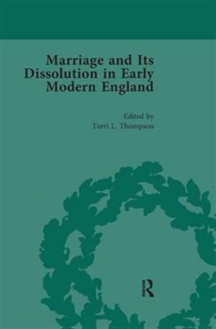 Book cover of: Marriage and Its Dissolution in Early Modern England, Volume 4. By: Torri L. Thompson