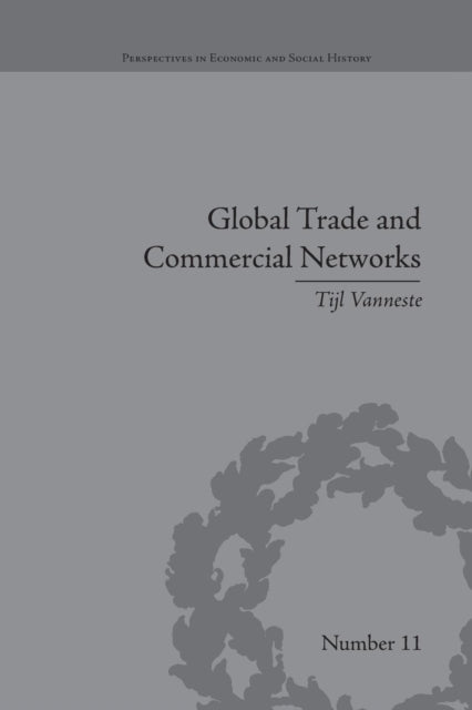 Book cover of: Global Trade and Commercial Networks. By: Tijl Vanneste