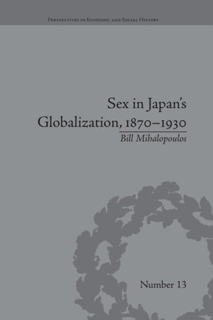 Sex in Japan's Globalization, 1870–1930
