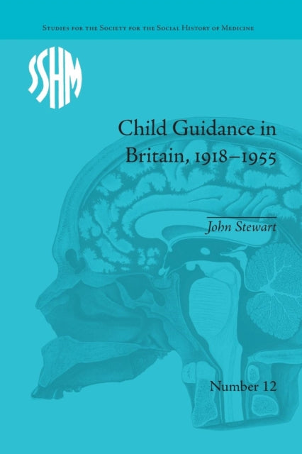 Book cover of: Child Guidance in Britain, 1918–1955. By: John Stewart