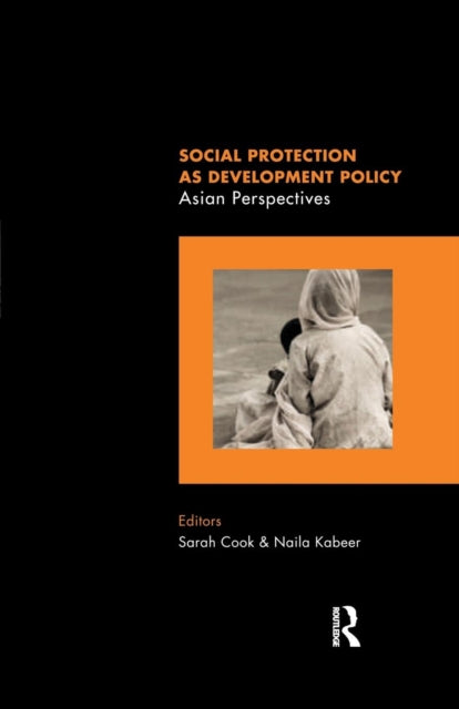 Book cover of: Social Protection as Development Policy. By: Sarah Cook