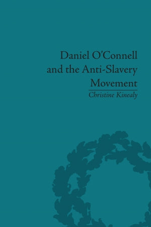 Daniel O'Connell and the Anti-Slavery Movement