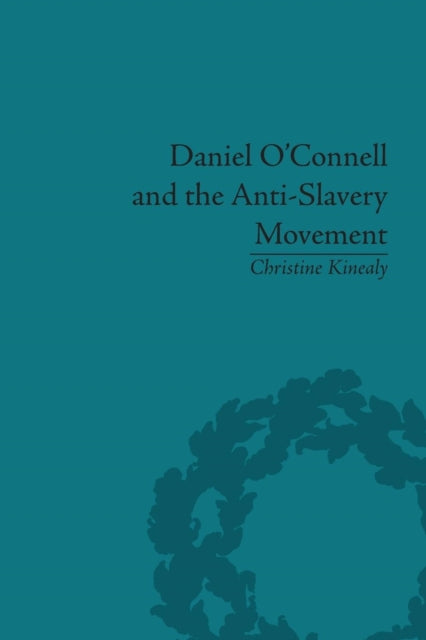 Daniel O'Connell and the Anti-Slavery Movement