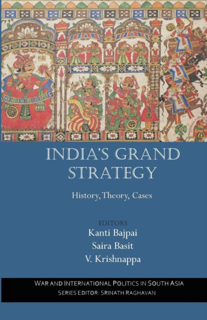 Book cover of: India’s Grand Strategy. By: Kanti Bajpai