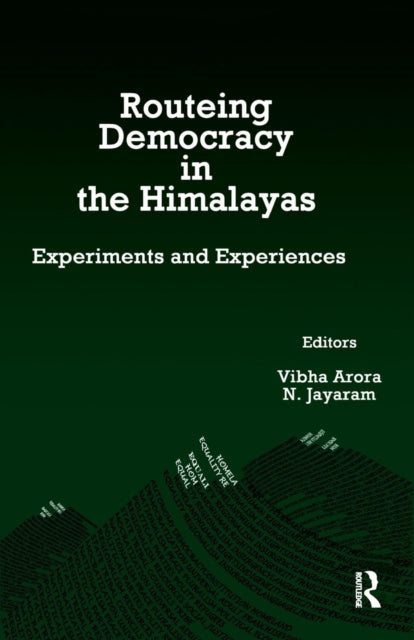 Book cover of: Routeing Democracy in the Himalayas. By: Vibha Arora