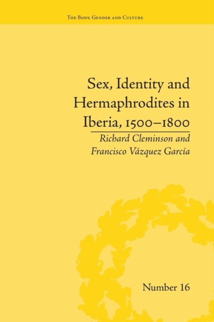 Sex, Identity and Hermaphrodites in Iberia, 1500–1800