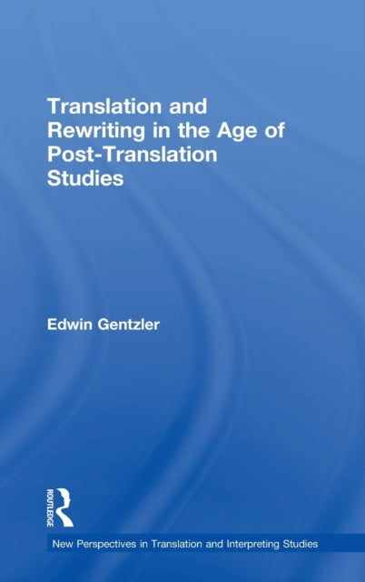 Book cover of: Translation and Rewriting in the Age of Post-Translation Studies. By: Edwin Gentzler