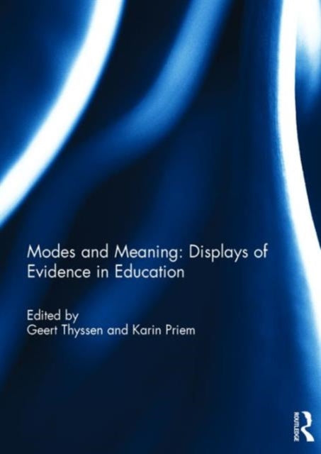 Book cover of: Modes and Meaning: Displays of Evidence in Education. By: Geert Thyssen