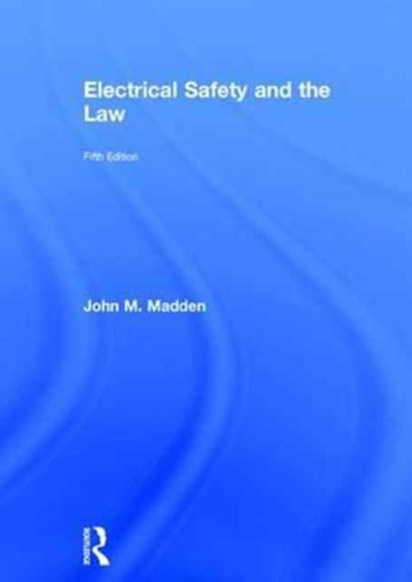 Book cover of: Electrical Safety and the Law. By: John M. Madden