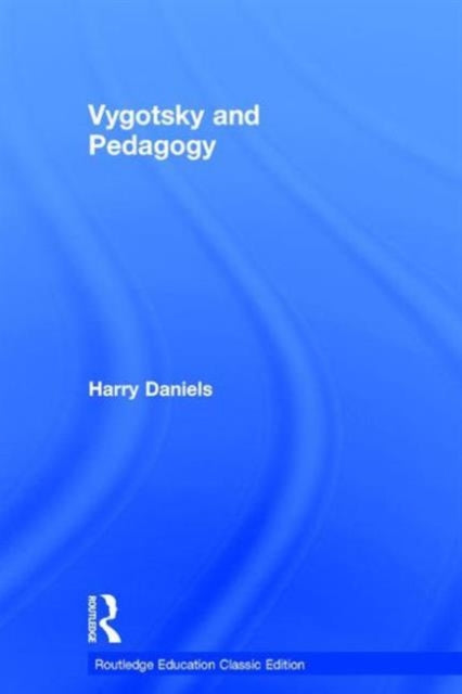 Book cover of: Vygotsky and Pedagogy. By: Harry Daniels