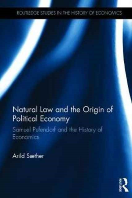 Book cover of: Natural Law and the Origin of Political Economy. By: Arild Saether
