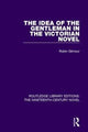 Book cover of: Idea of the Gentleman in the Victorian Novel. By: Robin Gilmour
