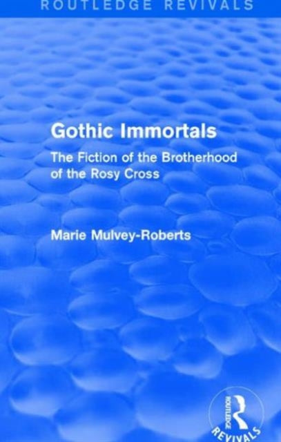 Book cover of: Gothic Immortals (Routledge Revivals). By: Marie Mulvey-Roberts