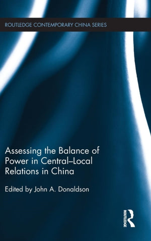 Assessing the Balance of Power in Central-Local Relations in China