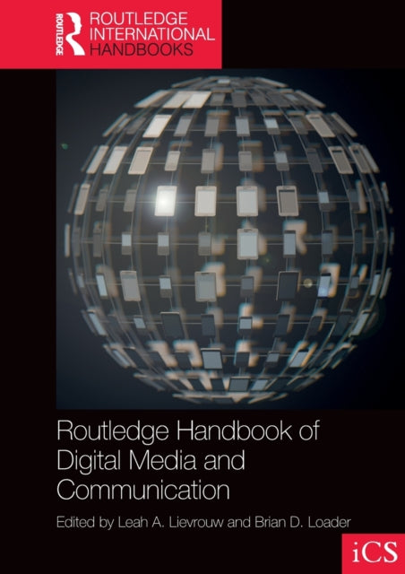 Book cover of: Routledge Handbook of Digital Media and Communication. By: Leah A. Lievrouw