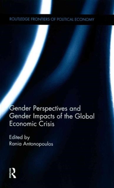 Gender Perspectives and Gender Impacts of the Global Economic Crisis