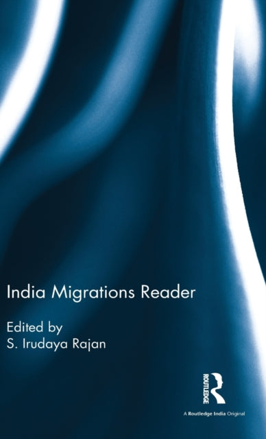 Book cover of: India Migrations Reader. By: S. Irudaya Rajan