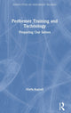 Book cover of: Performer Training and Technology. By: Maria Kapsali