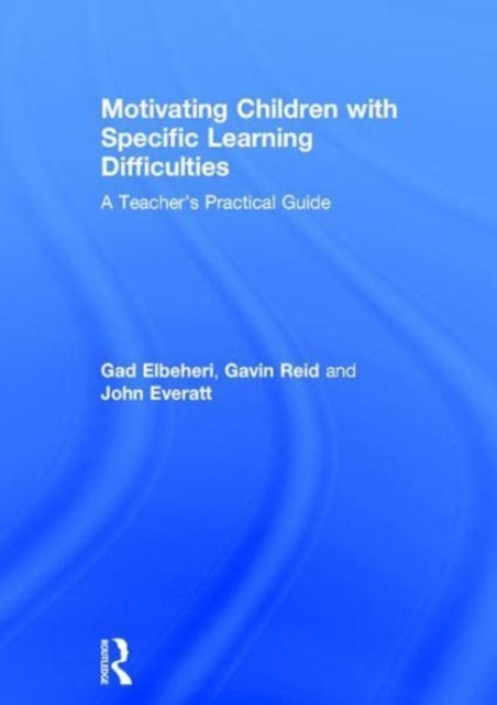 Book cover of: Motivating Children with Specific Learning Difficulties. By: Gad Elbeheri