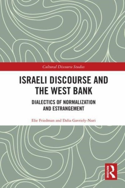 Book cover of: Israeli Discourse and the West Bank. By: Elie Friedman
