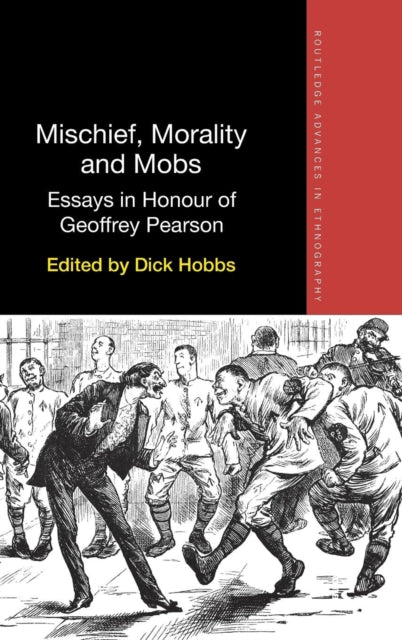 Book cover of: Mischief, Morality and Mobs. By: Dick Hobbs