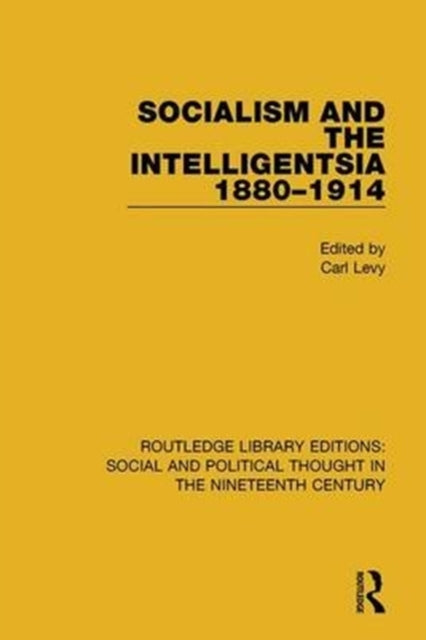 Book cover of: Socialism and the Intelligentsia 1880-1914. By: Carl Levy