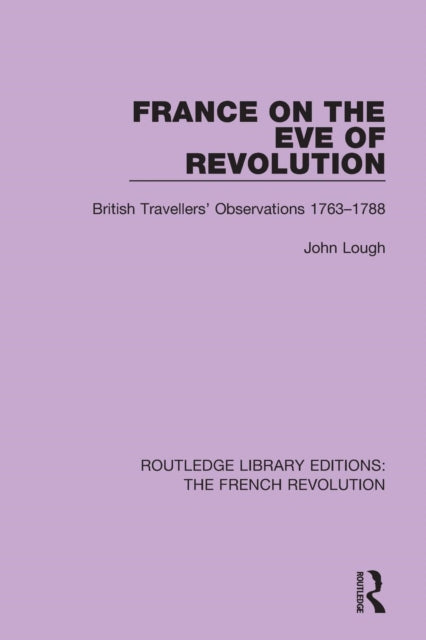 Book cover of: France on the Eve of Revolution. By: John Lough