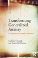Book cover of: Transforming Generalized Anxiety. By: Ladislav Timulak