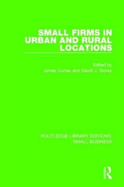 Book cover of: Small Firms in Urban and Rural Locations. By: James Curran