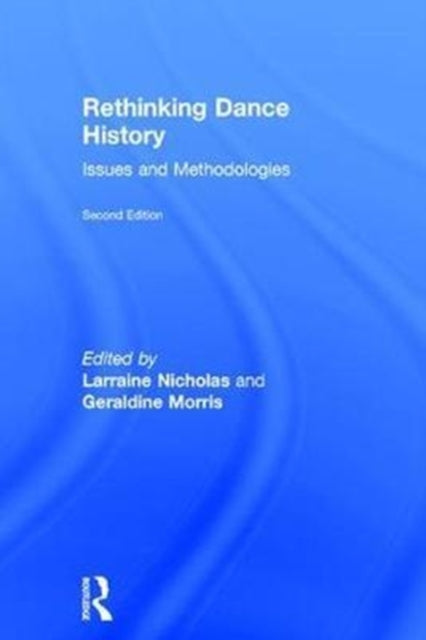 Book cover of: Rethinking Dance History. By: Geraldine Morris
