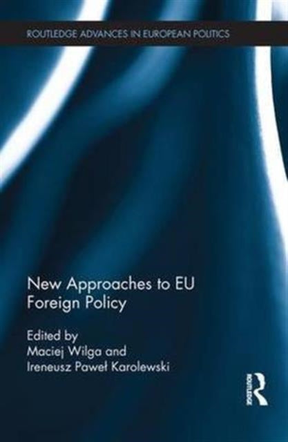 Book cover of: New Approaches to EU Foreign Policy. By: Maciej Wilga
