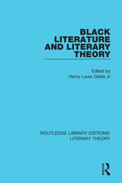 Book cover of: Black Literature and Literary Theory. By: Henry Louis Gates, Jr.