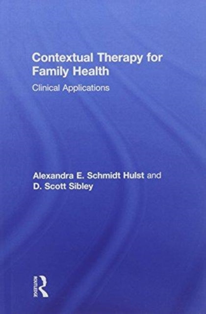 Book cover of: Contextual Therapy for Family Health. By: Alexandra E. Schmidt