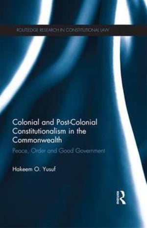 Colonial and Post-colonial Constitutionalism in the Commonwealth