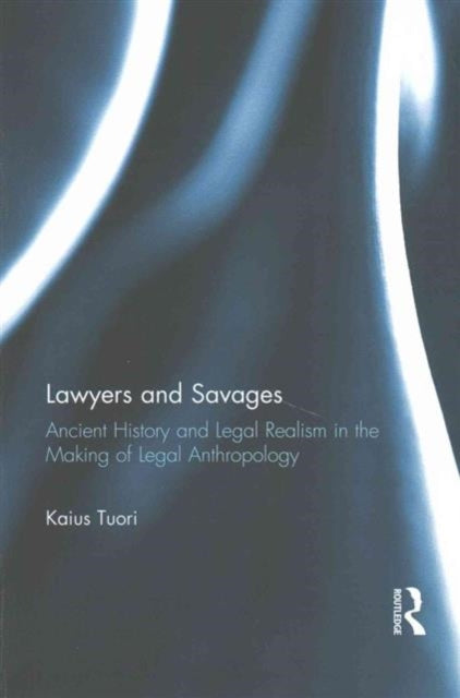Book cover of: Lawyers and Savages. By: Kaius Tuori