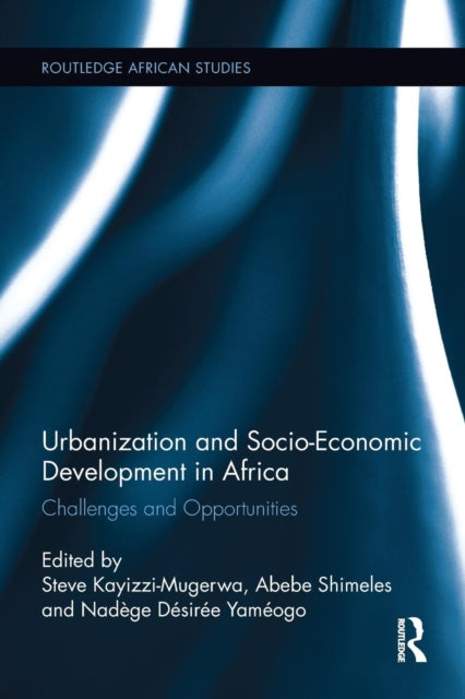 Book cover of: Urbanization and Socio-Economic Development in Africa. By: Steve Kayizzi-Mugerwa
