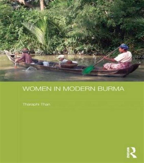 Book cover of: Women in Modern Burma. By: Tharaphi Than