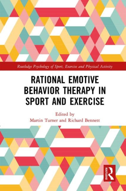 Book cover of: Rational Emotive Behavior Therapy in Sport and Exercise. By: Martin Turner