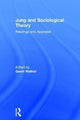 Book cover of: Jung and Sociological Theory. By: Gavin Walker