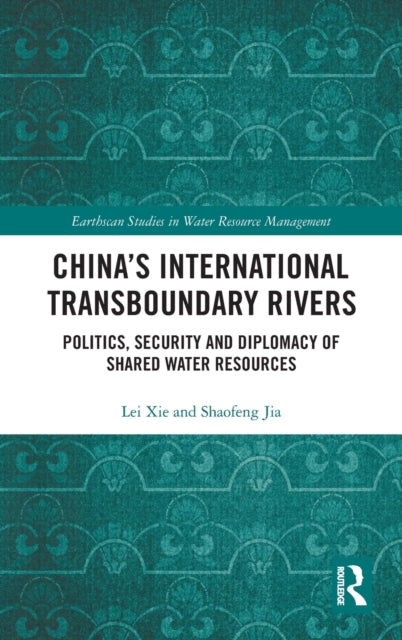 Book cover of: China's International Transboundary Rivers. By: Lei Xie